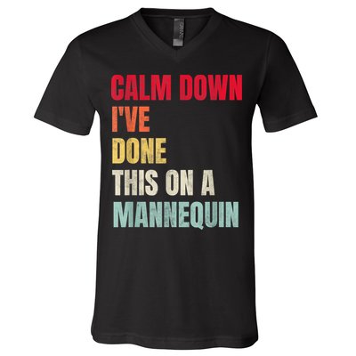 Calm Down I've Done This On A Mannequin Funny Vintage V-Neck T-Shirt
