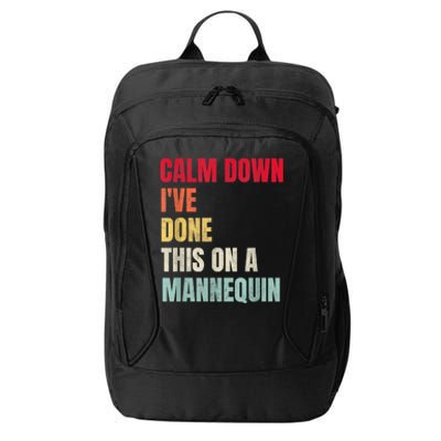 Calm Down I've Done This On A Mannequin Funny Vintage City Backpack