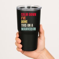 Calm Down I've Done This On A Mannequin Funny Vintage Tumbler