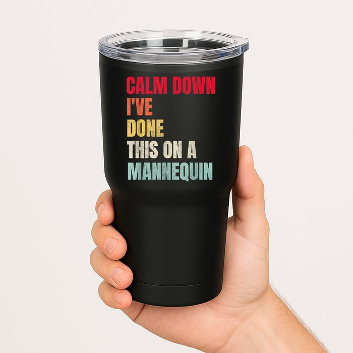 Calm Down I've Done This On A Mannequin Funny Vintage Tumbler