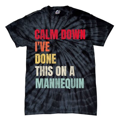 Calm Down I've Done This On A Mannequin Funny Vintage Tie-Dye T-Shirt