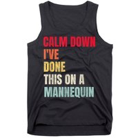 Calm Down I've Done This On A Mannequin Funny Vintage Tank Top
