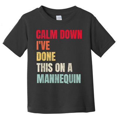 Calm Down I've Done This On A Mannequin Funny Vintage Toddler T-Shirt