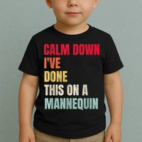 Calm Down I've Done This On A Mannequin Funny Vintage Toddler T-Shirt