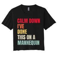 Calm Down I've Done This On A Mannequin Funny Vintage Crop Top