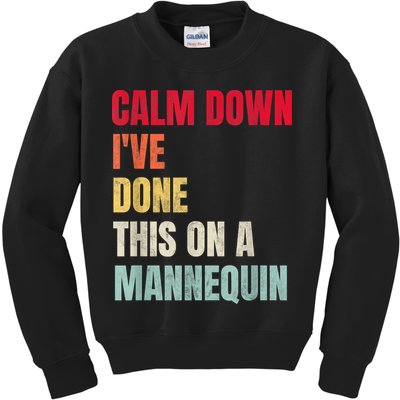 Calm Down I've Done This On A Mannequin Funny Vintage Kids Sweatshirt