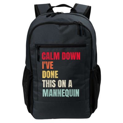 Calm Down I've Done This On A Mannequin Funny Vintage Daily Commute Backpack