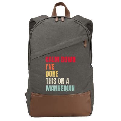 Calm Down I've Done This On A Mannequin Funny Vintage Cotton Canvas Backpack