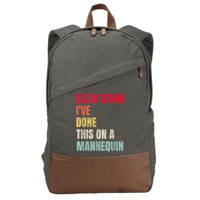 Calm Down I've Done This On A Mannequin Funny Vintage Cotton Canvas Backpack