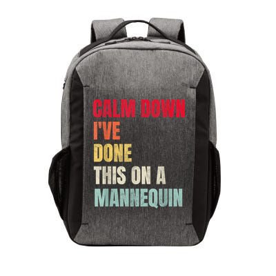 Calm Down I've Done This On A Mannequin Funny Vintage Vector Backpack