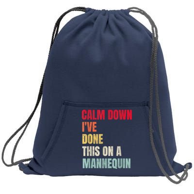 Calm Down I've Done This On A Mannequin Funny Vintage Sweatshirt Cinch Pack Bag