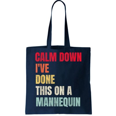 Calm Down I've Done This On A Mannequin Funny Vintage Tote Bag