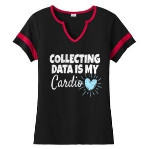 Collecting Data Is My Cardio - Behavior Analyst Ladies Halftime Notch Neck Tee