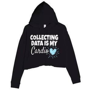 Collecting Data Is My Cardio - Behavior Analyst Crop Fleece Hoodie