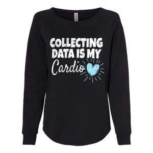 Collecting Data Is My Cardio - Behavior Analyst Womens California Wash Sweatshirt