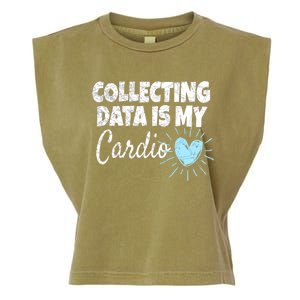 Collecting Data Is My Cardio - Behavior Analyst Garment-Dyed Women's Muscle Tee