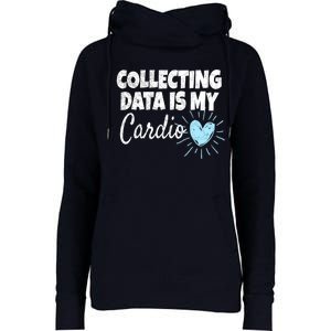 Collecting Data Is My Cardio - Behavior Analyst Womens Funnel Neck Pullover Hood