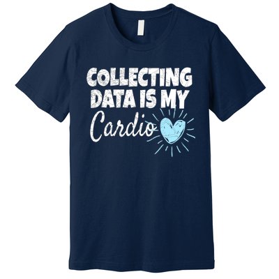 Collecting Data Is My Cardio - Behavior Analyst Premium T-Shirt