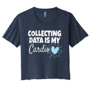 Collecting Data Is My Cardio - Behavior Analyst Women's Crop Top Tee