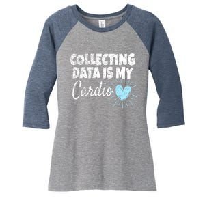 Collecting Data Is My Cardio - Behavior Analyst Women's Tri-Blend 3/4-Sleeve Raglan Shirt