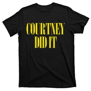 Courtney Did It Cool Fun Saying Punk Rock 90s Music Grunge T-Shirt