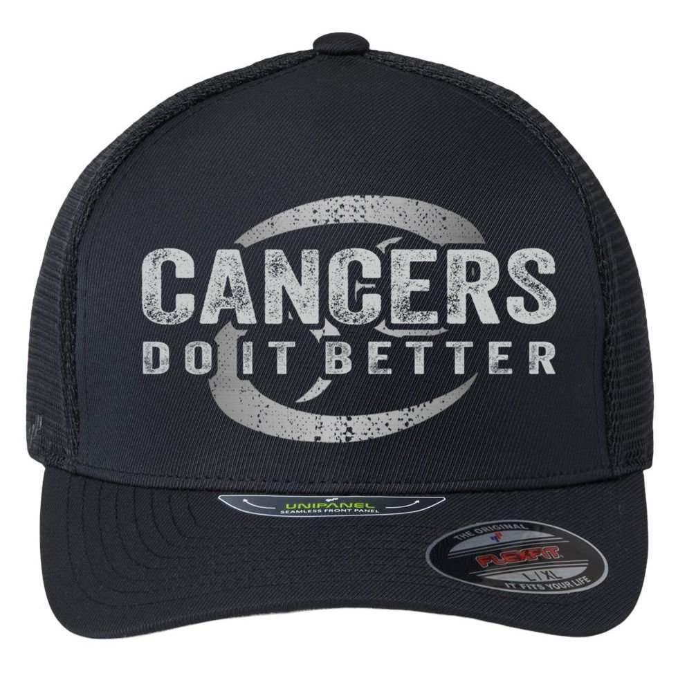 Cancers Do It Better Funny Cancer Zodiac Vintage Gift Flexfit Unipanel Trucker Cap