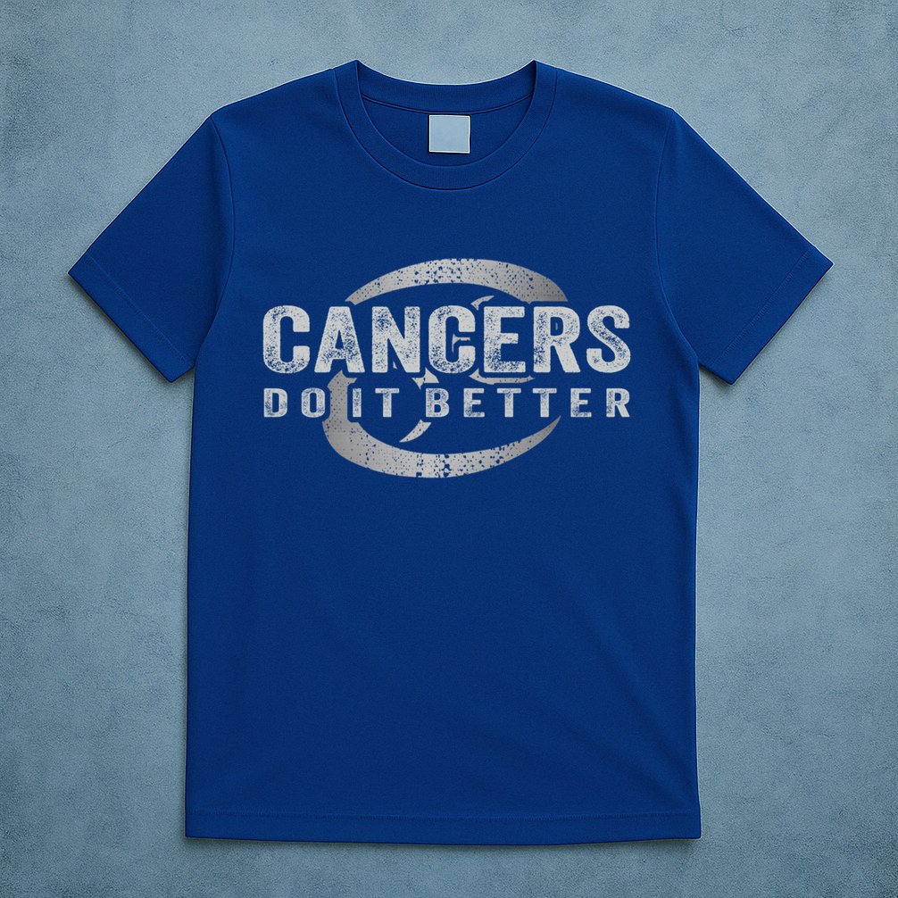 Cancers Do It Better Funny Cancer Zodiac Vintage Gift T-Shirt