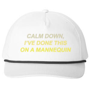 Calm Down I've Done This On A Mannequin Funny Snapback Five-Panel Rope Hat