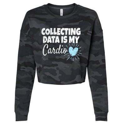 Collecting Data Is My Cardio Gift Behavior Analyst Great Gift Cropped Pullover Crew