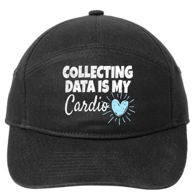 Collecting Data Is My Cardio Gift Behavior Analyst Great Gift 7-Panel Snapback Hat