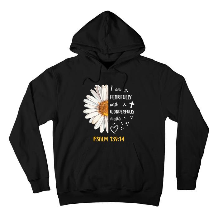 Cute Daisy I Am Fearfully And Wonderfully Made Psalm 13914 Tall Hoodie