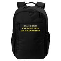 Calm Down Ive Done This On A Mannequin Funny Daily Commute Backpack