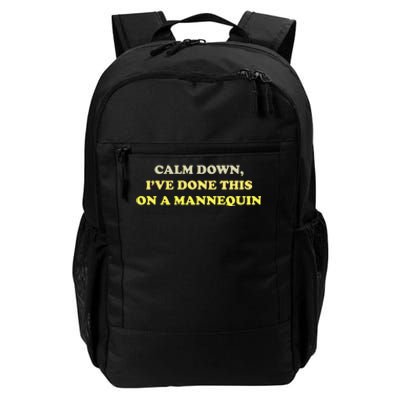 Calm Down Ive Done This On A Mannequin Funny Daily Commute Backpack