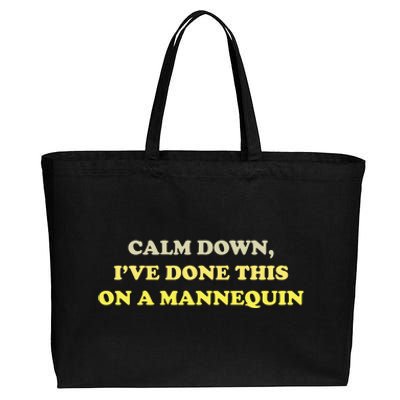 Calm Down Ive Done This On A Mannequin Funny Cotton Canvas Jumbo Tote