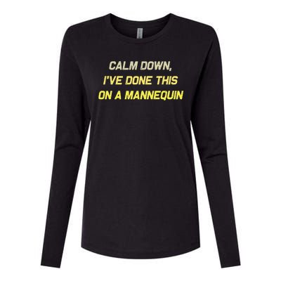 Calm Down Ive Done This On A Mannequin Funny Womens Cotton Relaxed Long Sleeve T-Shirt