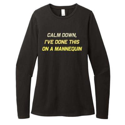 Calm Down Ive Done This On A Mannequin Funny Womens CVC Long Sleeve Shirt