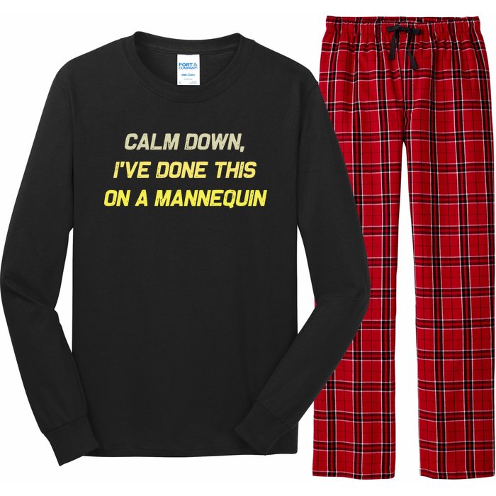 Calm Down Ive Done This On A Mannequin Funny Long Sleeve Pajama Set