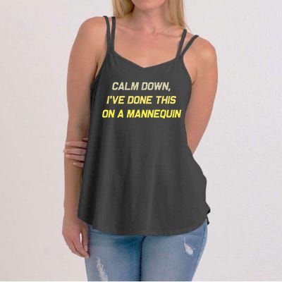 Calm Down Ive Done This On A Mannequin Funny Women's Strappy Tank