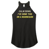 Calm Down Ive Done This On A Mannequin Funny Women's Perfect Tri Rocker Tank