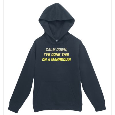 Calm Down Ive Done This On A Mannequin Funny Urban Pullover Hoodie