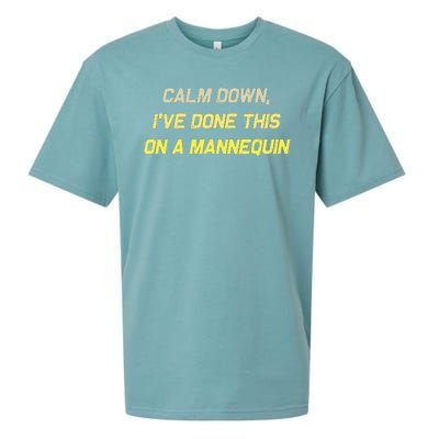 Calm Down Ive Done This On A Mannequin Funny Sueded Cloud Jersey T-Shirt