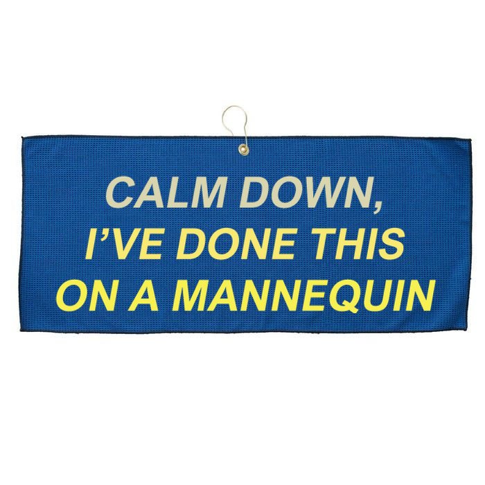 Calm Down Ive Done This On A Mannequin Funny Large Microfiber Waffle Golf Towel