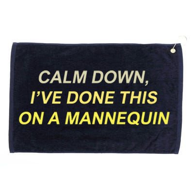 Calm Down Ive Done This On A Mannequin Funny Grommeted Golf Towel