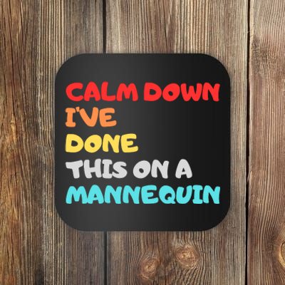 Calm Down I've Done This On A Mannequin Funny Vintage Coaster