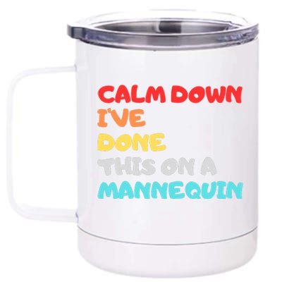 Calm Down I've Done This On A Mannequin Funny Vintage 12 oz Stainless Steel Tumbler Cup