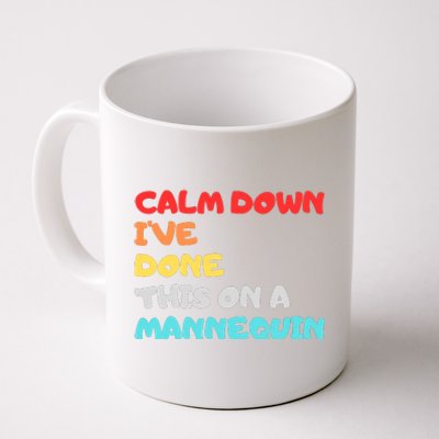 Calm Down I've Done This On A Mannequin Funny Vintage Coffee Mug