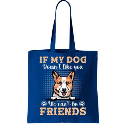 Corgi Dog If My Dog Doesnt Like You We Cant Be Cute Gift Tote Bag