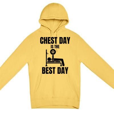 Chest Day Is The Best Day Bench Press Gym Rat Workout Lover Gift Premium Pullover Hoodie