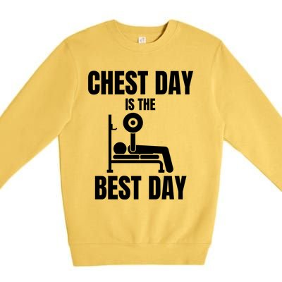 Chest Day Is The Best Day Bench Press Gym Rat Workout Lover Gift Premium Crewneck Sweatshirt