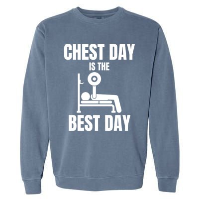 Chest Day Is The Best Day Bench Press Gym Rat Workout Lover Gift Garment-Dyed Sweatshirt